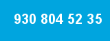 930 804 52 35 930 804 52 35